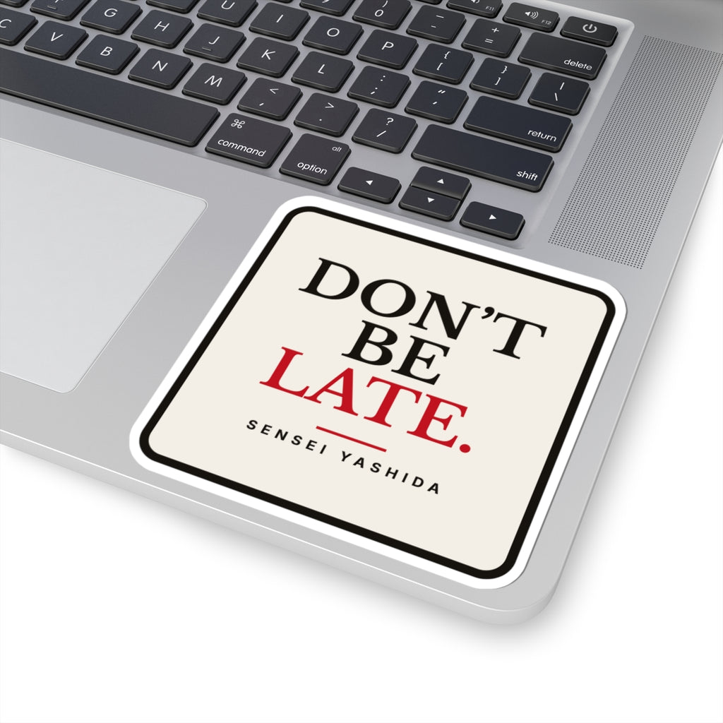 Don't Be Late Sticker