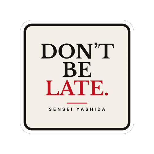 Don't Be Late Sticker